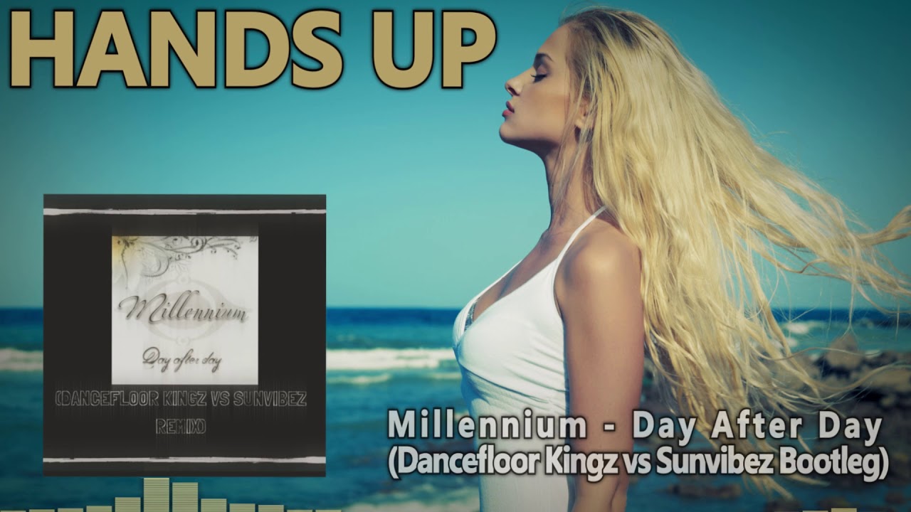 Millennium - Day After Day (Dancefloor Kingz vs Sunvibez Bootleg)