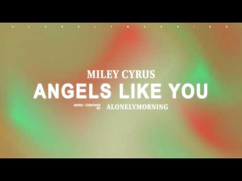 Miley Cyrus - Angels Like You (Lyrics)