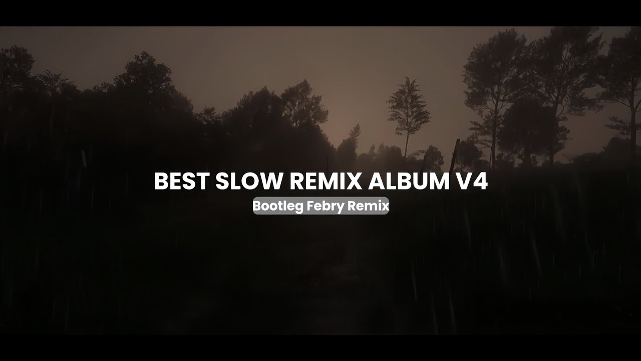 Best Slow Remix Album V4 - Bootleg Febry Remix || Sound Tik tok Terbaru 2025 Best Slow Remix Album V4 - Bootleg Febry Remix || Sound Tik tok Terbaru 2025