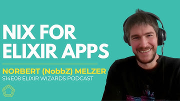 Nix For Elixir Apps with Norbert (NobbZ) Melzer | S14E08 Elixir Wizards Podcast by SmartLogic