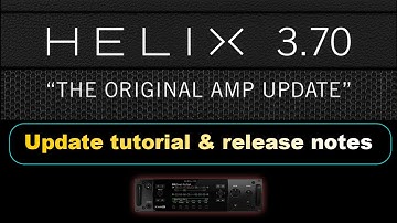 Helix firmware 3.70: Update tutorial & release notes #helix #firmwareupdate #modeler #catalyst