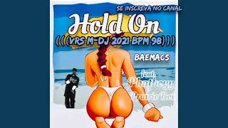 BaeMacs Feat. Phatboyy & Prairie Boi - Hold On (((VRS M-DJ 2021)))