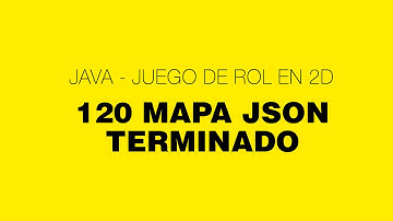 Java - Juego de rol 2D - 120 Mapa JSON terminado