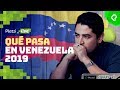 Qué pasa en Venezuela 2019: Guaidó y Maduro