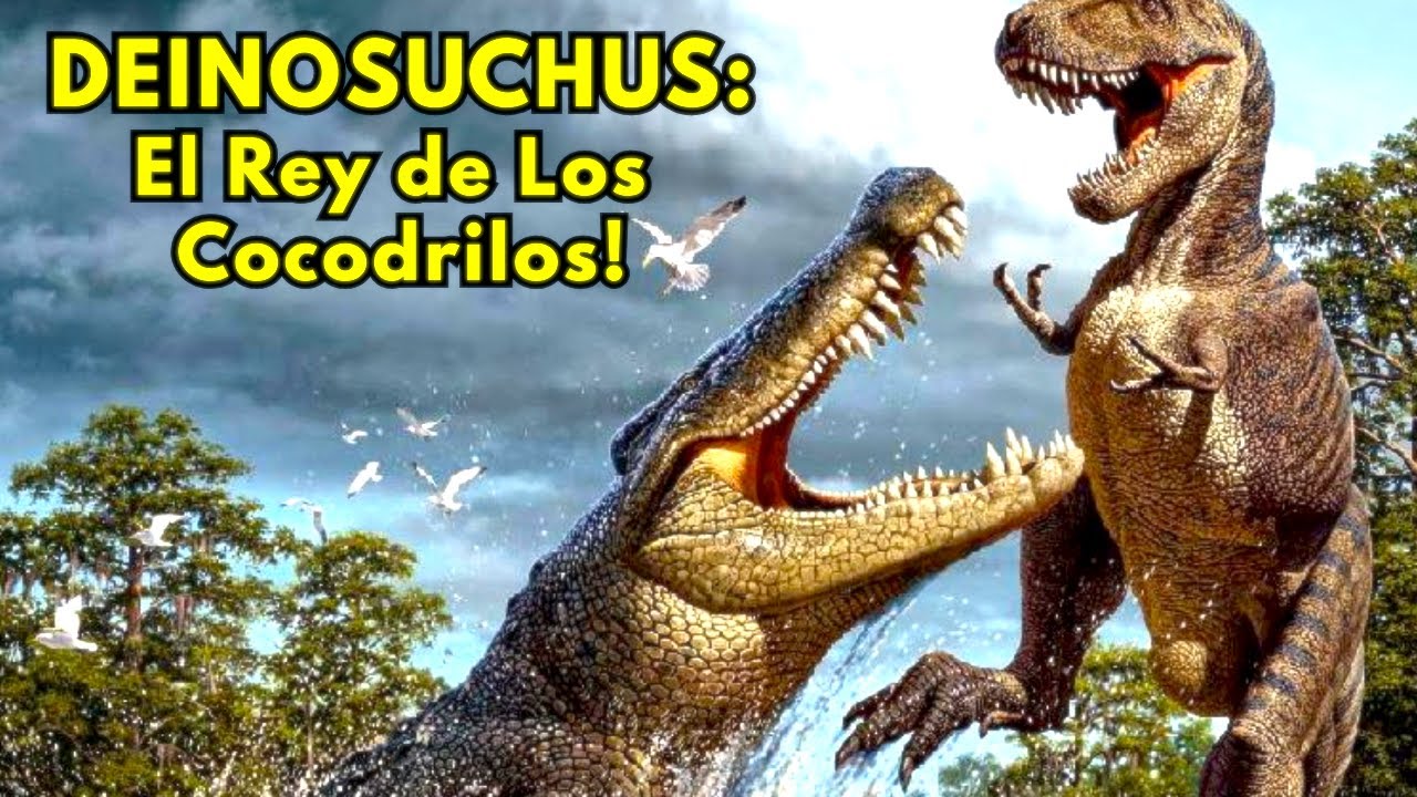 DEINOSUCHUS: El Rey de Los Cocodrilos! Documental sobre dinosaurios ...