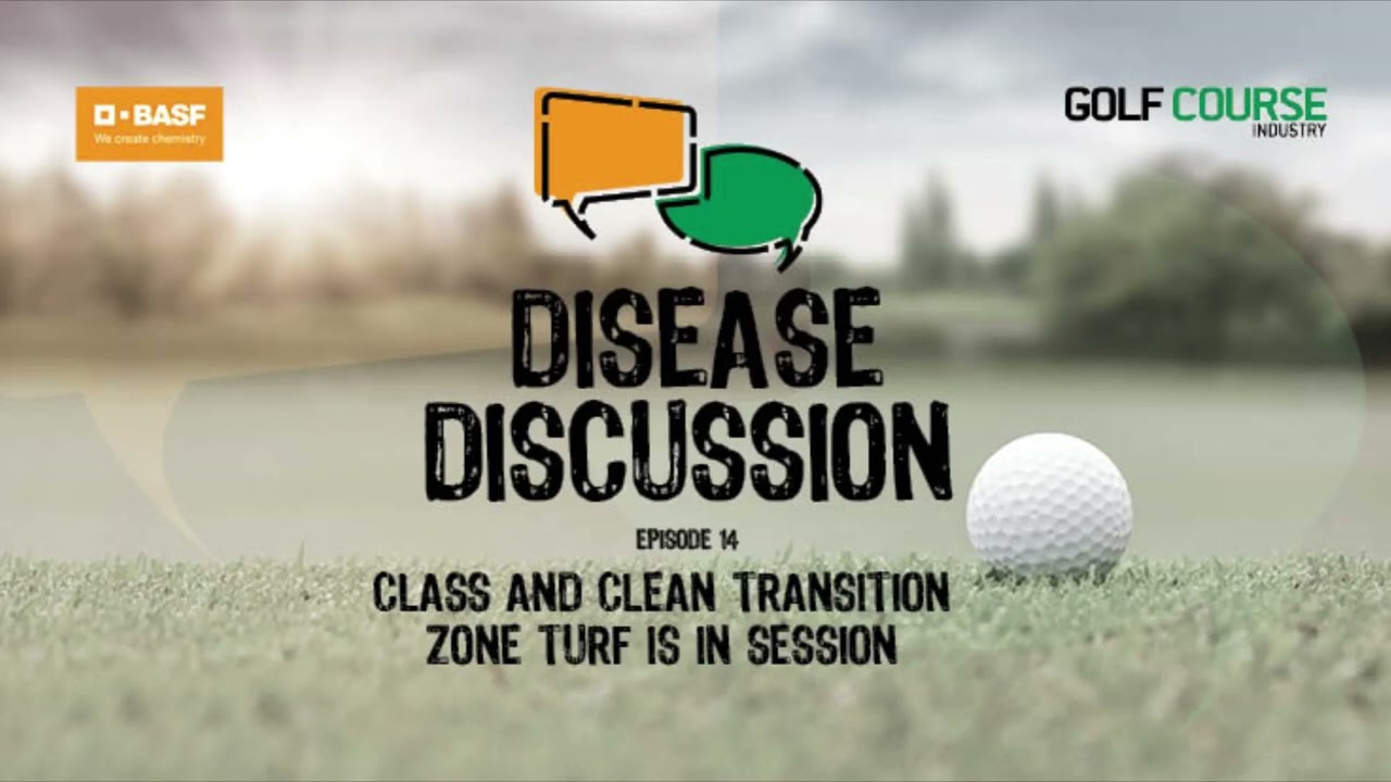 PODCAST: Disease Discussion: Class and clean Transition Zone turf is in session