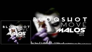 Bloqshot - Move Malos Remix 2K16