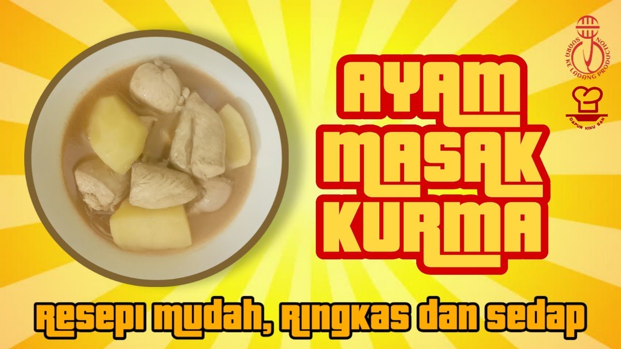 RESEPI AYAM MASAK KURMA  MUDAH DAN RINGKAS - YouTube