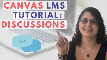 Canvas LMS Tutorial, Episode 2: Canvas Discussions Tutorial