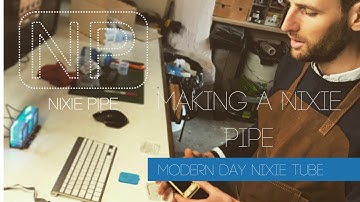 The Making of a Nixie Pipe Timelapse