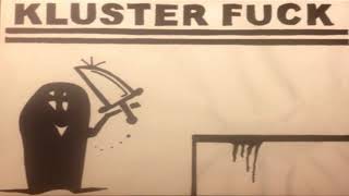 Kluster Fuck - 7 Of Fuck, Full Album