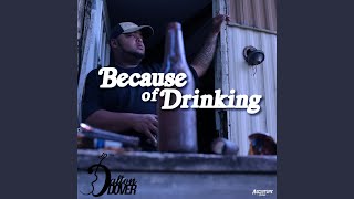 Video thumbnail of "Dalton Dover - Because of Drinking"