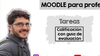 Tarea con guía de evaluación en MOODLE [#10 MOODLE para PROFES] [Tutorial]