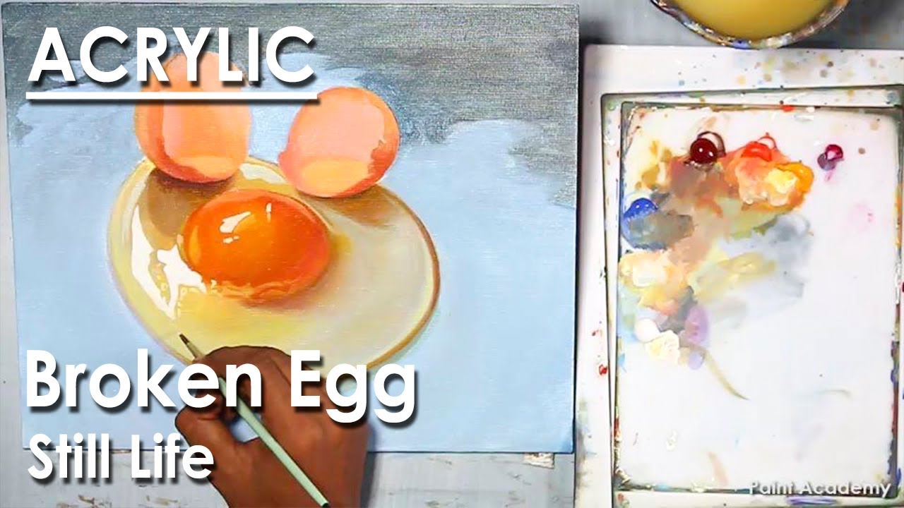 Broken Egg : Realistic Still Life Painting in Acrylic - YouTube