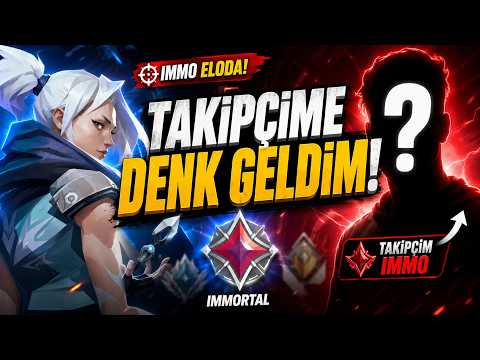 Valorant IMMORTAL Eloda Takipçime Denk Geldim