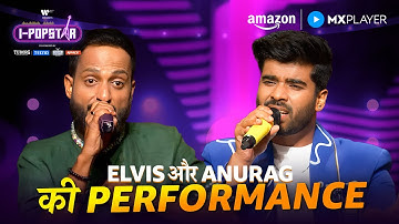 Elvis & Anurag Ki Powerful performance | I-Popstar | Aditya Rikhari, Aastha Gill | Amazon MX Player