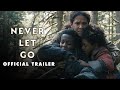 Never Let Go - Official Trailer - In Cinemas September 27