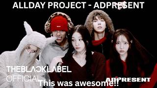 First Time Reaction To ALLDAY PROJECT - ADPRESENT.