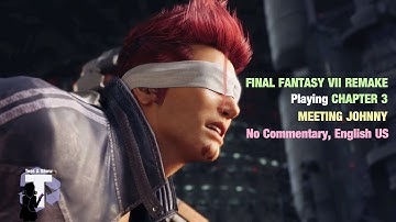 Final Fantasy VII Remake, Chapter 3 - Meet Johnny, No commentary | Gameplay | Toss A Show