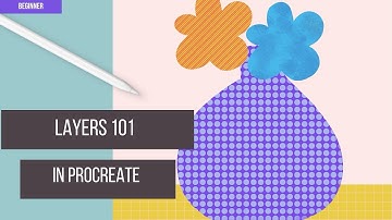 LAYERS 101 IN PROCREATE : How to use layers in Procreate | Beginners Guide