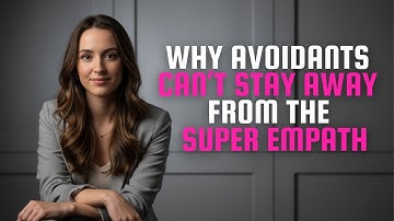 Why Avoidants Can’t Stay Away From the Super Empath (No Matter What) | Clara Vance!