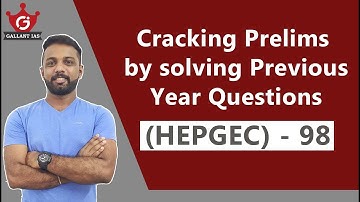 Cracking Prelims by Solving Previous Years Questions. (HEPGEC) - 98