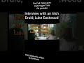 Interview with an Irish Druid:Luke Eastwood