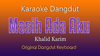 MASIH ADA AKU  Khalid Karim - Karaoke Dangdut Tanpa Vokal