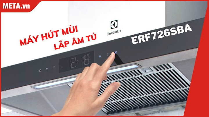 Đánh giá máy hút mùi electrolux eft7516x năm 2024