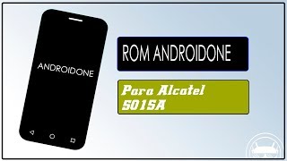 Rom AndroidOne Para Alcatel 5015A