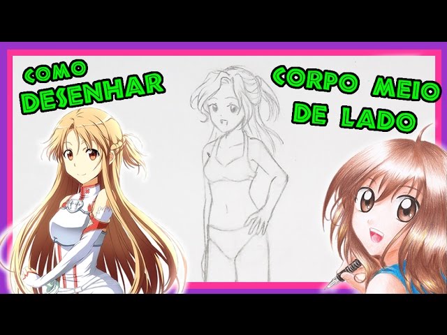 COMO DESENHAR CORPO FEMININO MANGÁ E ANIME PASSO A PASSO – Estudos Hiper  Cérebro