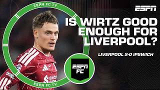 ‘BANG AVERAGE!’ Does Wirtz deserve to start for Liverpool? 👀 Isak’s confidence growing? 🤔 | ESPN FC