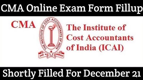 CMA Foundation online Exam Form Fillup For December 2021 Student | How to Fill CMA exam Form