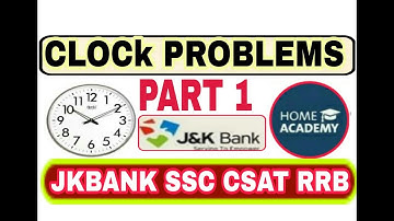CLOCK Tricks part 1 for SSC ,JKBANK,JKSSB,CSAT,NET,RRB by home academy
