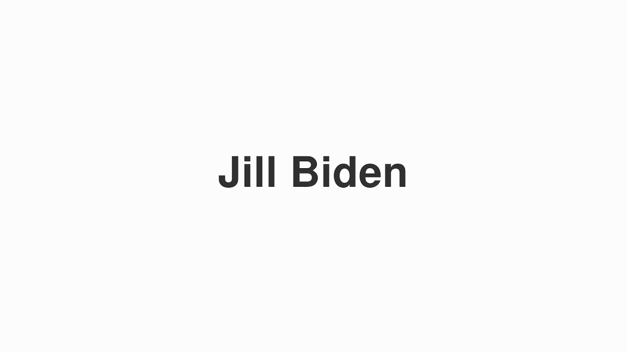 How to Pronounce "Jill Biden"