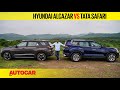 Hyundai Alcazar vs Tata Safari - Two very different takes on the three row SUV  | Autocar India