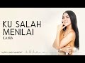 Kania - Ku Salah Menilai (Lirik)