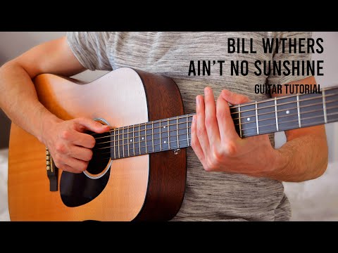 Bill Withers - Ain't No Sunshine EASY Guitar Tutorial With Chords / Lyrics