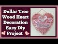 Dollar Tree Wood Heart Decoration Easy Diy Valentine's Day or any day