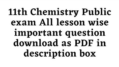 11th Chemistry Public exam All lesson wise important question download as PDF in description box