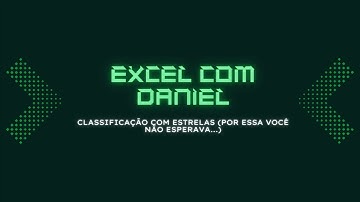 #12 Como criar uma Classificação com Estrelas no Excel (POR ESSA VOCÊ NÃO ESPERAVA...)