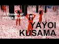 Yayoi Kusama - Why Her Art is More Relevant Now Than Ever Before