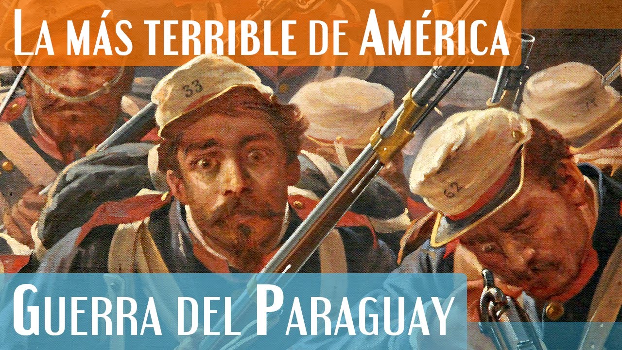 La más terrible de América? Guerra del Paraguay contra la Triple Alianza -  YouTube