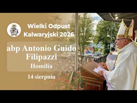 Wielki Odpust Kalwaryjski 2026 - abp Antonio Guido Filipazzi - Homilia