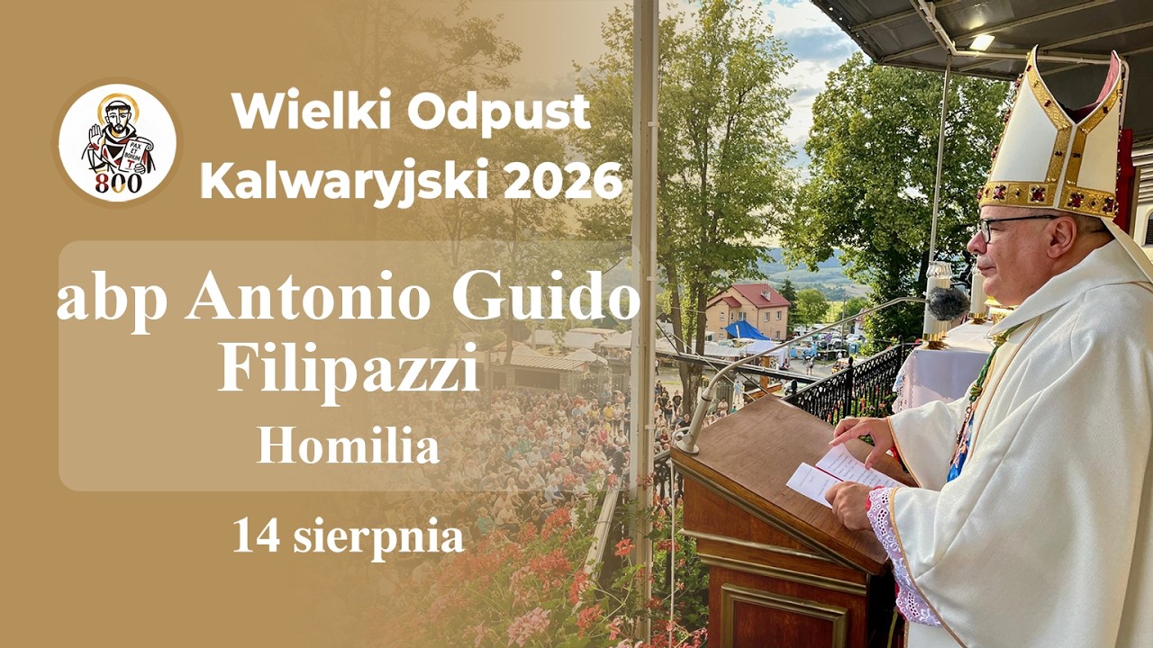 Wielki Odpust Kalwaryjski 2026 - abp Antonio Guido Filipazzi - Homilia