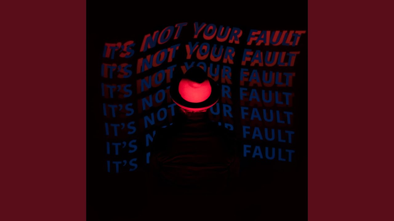 It's Not Your Fault - YouTube