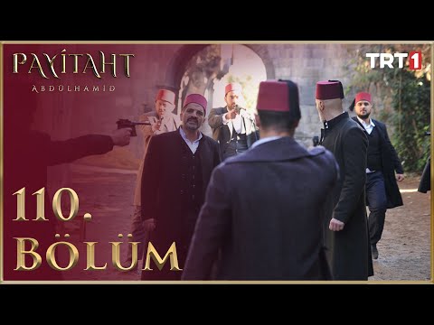 Payitaht Abdülhamid 110. Bölüm