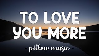 Video thumbnail of "To Love You More - Celine Dion (Lyrics) 🎵"