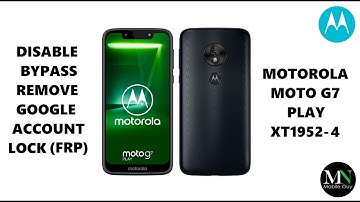 Disable Bypass Remove Google Account Lock FRP on Motorola Moto G7 Play XT1952-4!