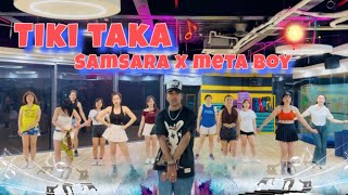 Tiki Taka | Samsara x Meta Boy | Zumba Fitness Choreography workout Dancefit with Basic steps 